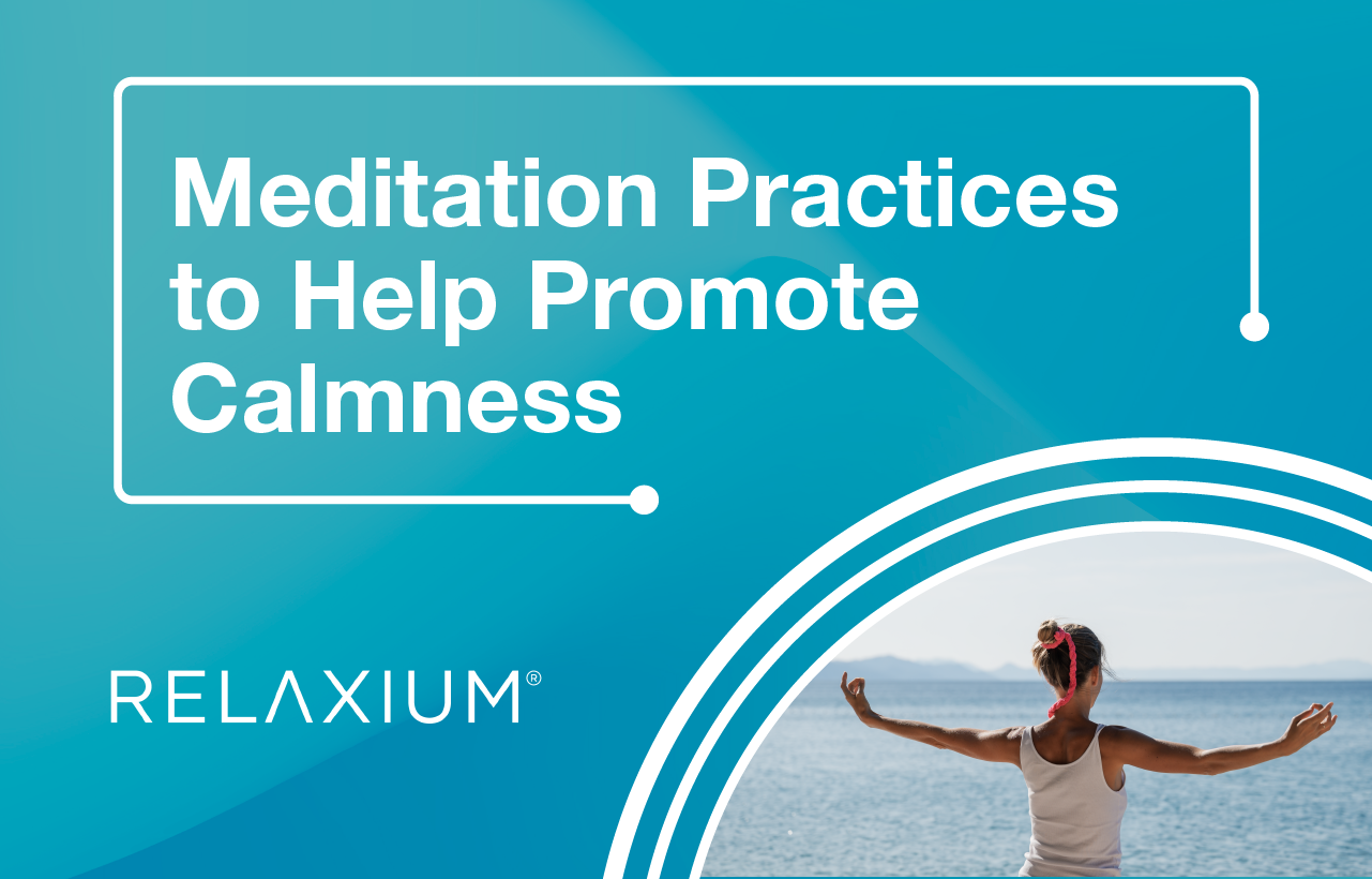 Meditation Practices to Help Promote Calmness