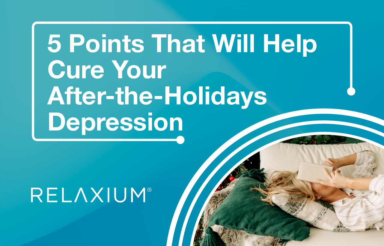 5 Points That Will Help Cure Your After-the-Holidays Depression