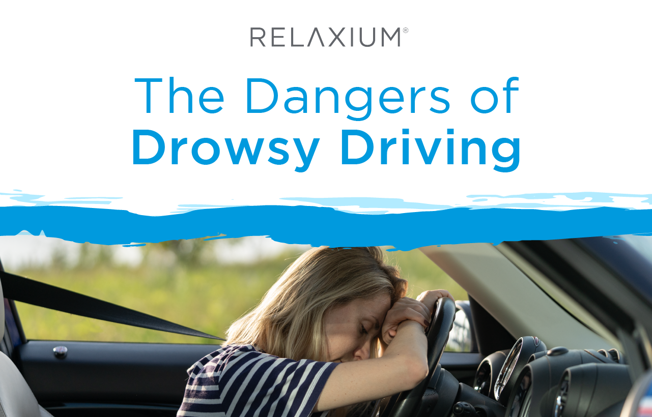 Relaxium® | The Dangers Of Drowsy Driving